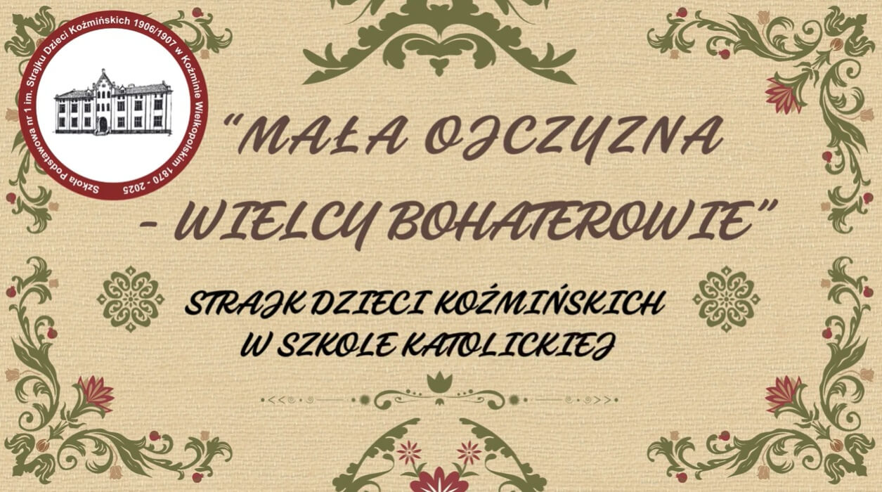 JUBILEUSZ 120-LECIA STRAJKU DZIECI KOŹMIŃSKICH (1906-2026) ORAZ I ZJAZD ABSOLWENTÓW